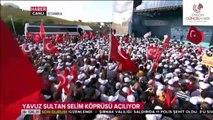 Abdullah Gül, Yavuz Sultan Selim Köprüsü açılışında halka seslendi