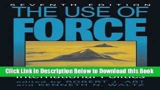 [Download] The Use of Force: Military Power and International Politics Free Ebook