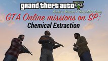 GTA V - GTA Online missions on SP #1: Chemical Extraction Walkthrough (Build a Mission mod)