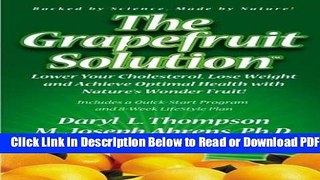 [Get] The Grapefruit Solution: Lower Your Cholesterol, Lose Weight and Achieve Optimal Health with