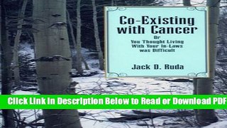 [Get] Co-Existing With Cancer or You Thought Living with your In-Laws Was Difficult Popular New