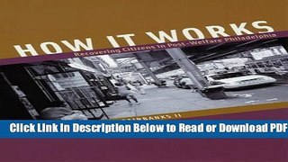 [Get] How It Works: Recovering Citizens in Post-Welfare Philadelphia Free Online