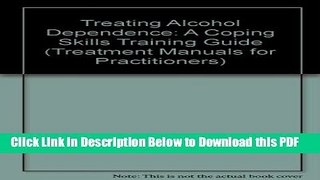 [Read] Treating Alcohol Dependence: A Coping Skills Training Guide Popular Online