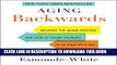 [PDF] Aging Backwards: Reverse the Aging Process and Look 10 Years Younger in 30 Minutes a Day