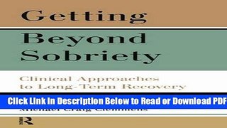 [Get] Getting Beyond Sobriety: Clinical Approaches to Long-Term Recovery Free Online