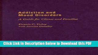 [Read] Addiction and Mood Disorders: A Guide for Clients and Families (Treatments That Work) Ebook