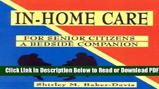 [Get] In-Home Care for Senior Citizens: A Bedside Companion Popular Online