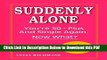 [PDF] Suddenly Alone: You re 50 - Plus and Single Again, Now What? Ebook Free