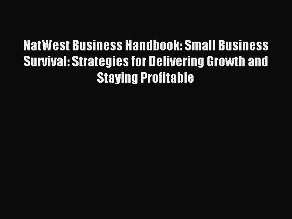[PDF] NatWest Business Handbook: Small Business Survival: Strategies for Delivering Growth