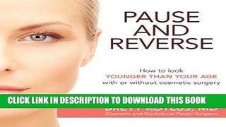 [PDF] Pause and Reverse: How to look younger than your age with or without cosmetic surgery Full
