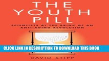 [PDF] The Youth Pill: Scientists at the Brink of an Anti-Aging Revolution Popular Online
