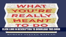 [PDF] What You re Really Meant to Do: A Road Map for Reaching Your Unique Potential Popular