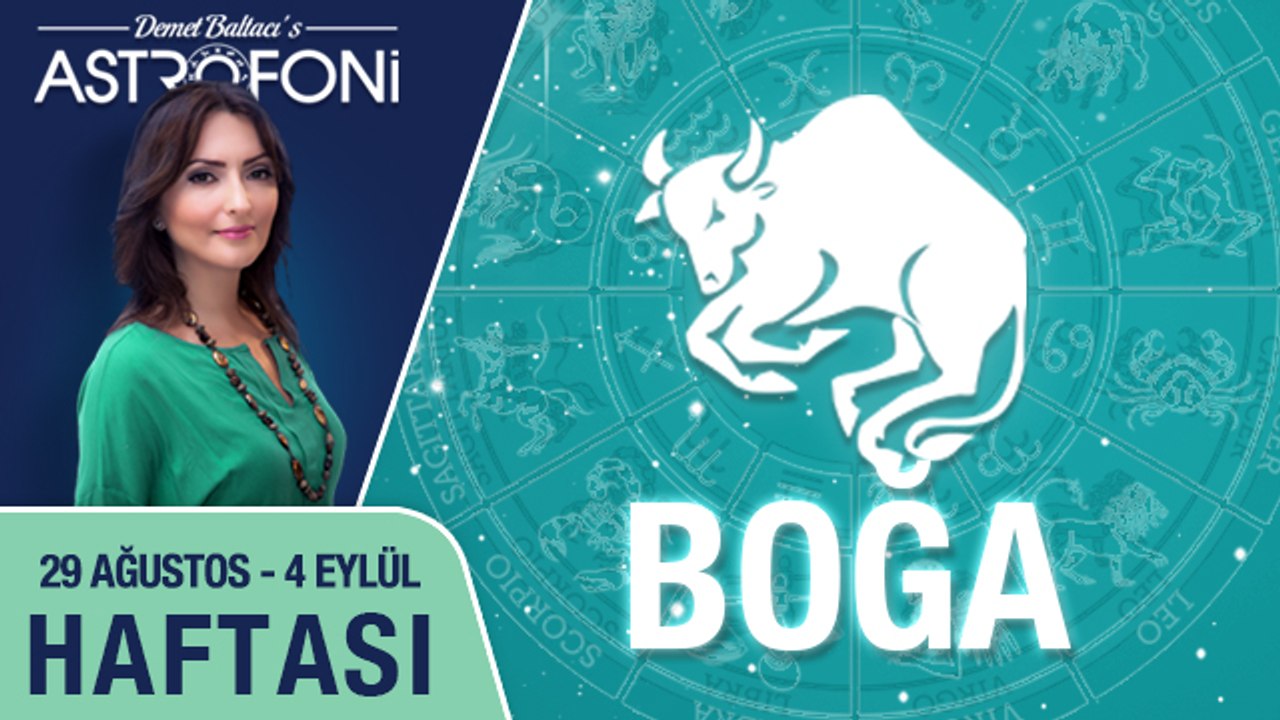 BOĞA burcu haftalık yorumu 29 Ağustos - 04 Eylül 2016