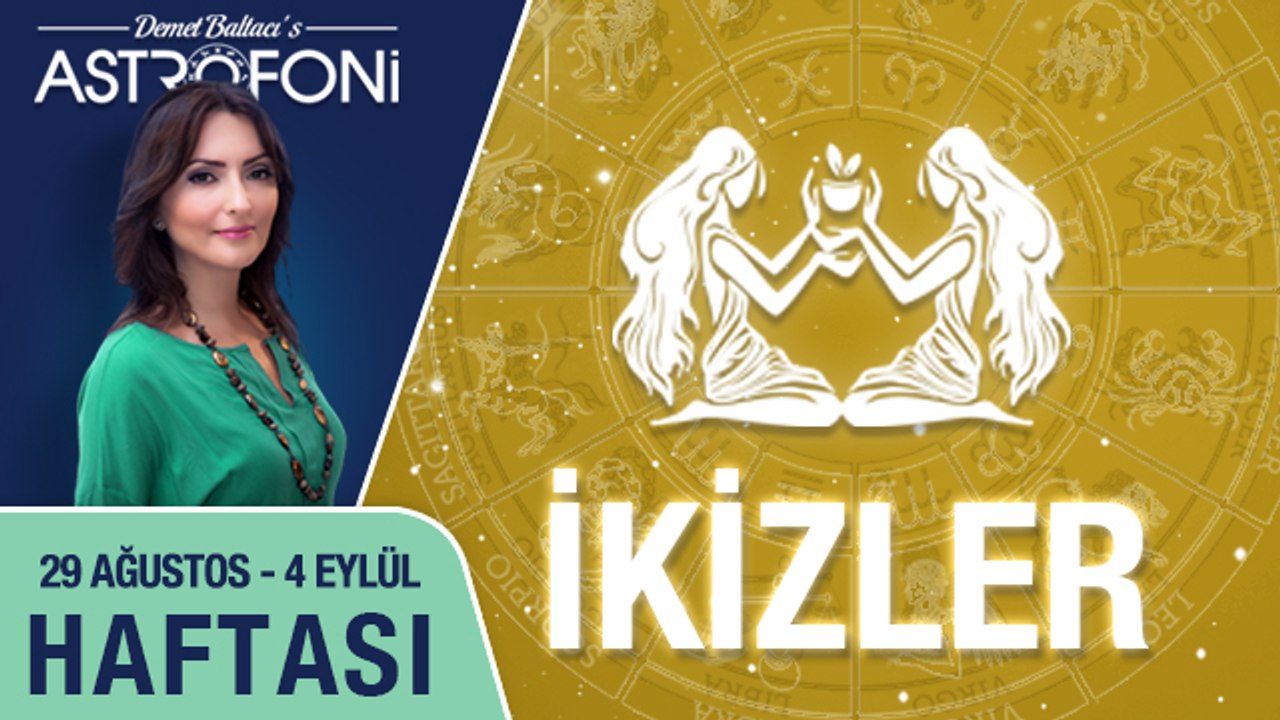 İKİZLER burcu haftalık yorumu 29 Ağustos - 04 Eylül 2016