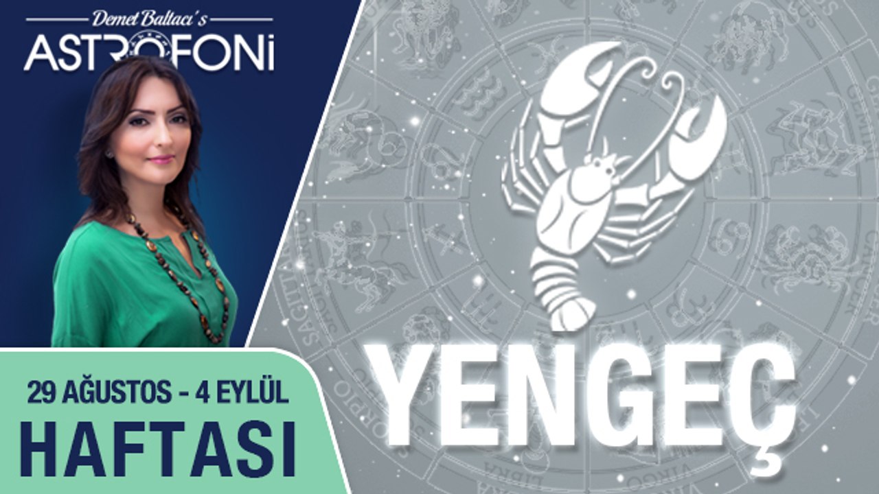 YENGEÇ burcu haftalık yorumu 29 Ağustos - 04 Eylül 2016