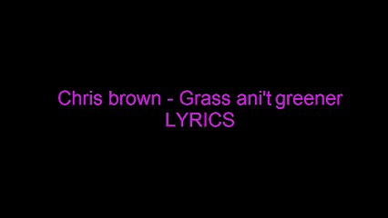 Chris brown Grass ain't greener (LYRICS vidéo)