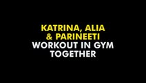 Alia, Katrina And Parineeti's Bunny Hops Workout in Gym!!