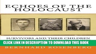 [PDF] Echoes of The Holocaust: Survivors and Their Children and Grandchildren Speak Out Popular