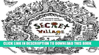 [PDF] Secret Village - A Coloring Book Adventure: Beyond the Garden Gate, Beneath the Forest