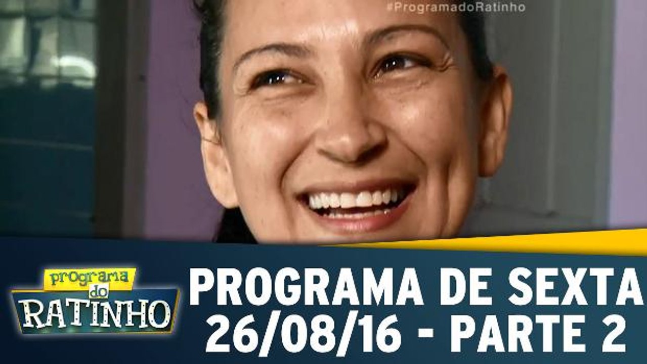 Programa de Sexta - 26.08.16 - Parte 2