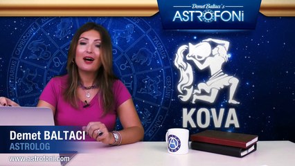 KOVA burcu haftalık yorumu 29 Ağustos - 04 Eylül 2016