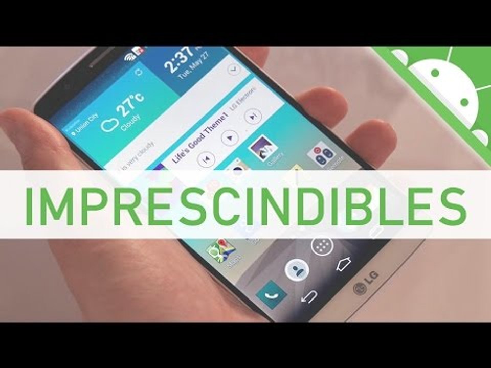TOP APPS IMPRESCINDIBLES PARA TU ANDROID