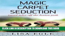 [PDF] Magic Carpet Seduction: Travel Tales Off the Beaten Path Popular Online