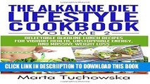 [PDF] The Alkaline Diet Lifestyle Cookbook Vol.2: Delectable Alkaline Lunch Recipes for Vibrant