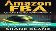 [PDF] Amazon FBA: Learn The Secrets of Selling Physical   Private Labelled Products on Amazon