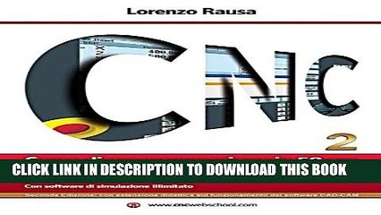 [PDF] CNC Corso di programmazione in 50 ore (seconda edizione): Anteprima e download dei software