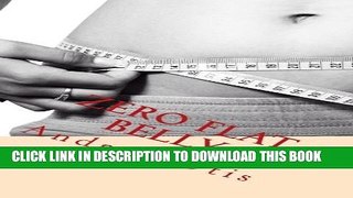 [PDF] Zero FLAT BELLY: Plan Your Diet and Lose Weight with Delicious Recipes. Enjoy Your Flat