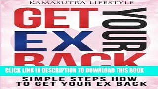 [PDF] Get Your Ex Back: Simple Steps How to Get Your Ex Back (How to Get Your Ex Back Fast, Get