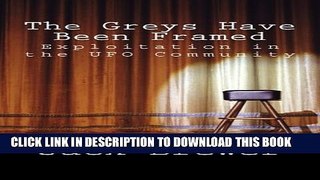 [PDF] The Greys Have Been Framed: Exploitation in the UFO Community Full Online