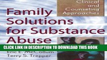 Collection Book Family Solutions for Substance Abuse: Clinical and Counseling Approaches (Haworth