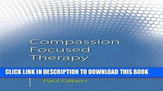 New Book Compassion Focused Therapy: Distinctive Features (CBT Distinctive Features)
