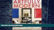 Big Deals  Artfully Modern: Interiors by Richard Mishaan  Free Full Read Most Wanted