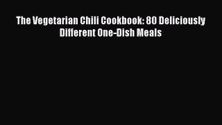 [PDF] The Vegetarian Chili Cookbook: 80 Deliciously Different One-Dish Meals Full Colection