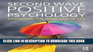 New Book Second Wave Positive Psychology: Embracing the Dark Side of Life