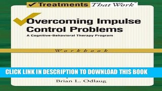 New Book Overcoming Impulse Control Problems: A Cognitive-Behavioral Therapy Program, Workbook