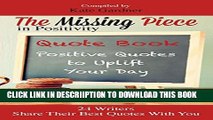[PDF] The Missing Piece in Positivity Quote Book: 24 Positive Quotes to Uplift Your Day Full