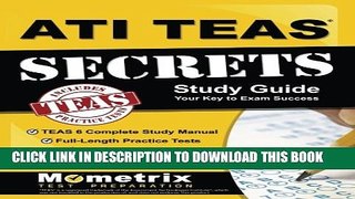 Collection Book ATI TEAS Secrets Study Guide: TEAS 6 Complete Study Manual, Full-Length Practice