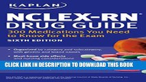 New Book NCLEX-RN Drug Guide: 300 Medications You Need to Know for the Exam (Kaplan Test Prep)