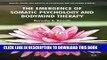 New Book The Emergence of Somatic Psychology and Bodymind Therapy (Critical Theory and Practice in