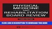 Collection Book Physical Medicine and Rehabilitation Board Review, Third Edition