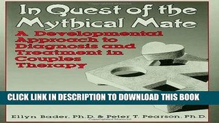 New Book IN QUEST OF THE MYTHICAL MATE: A Developmental Approach To Diagnosis And Treatment In