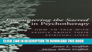 New Book Encountering the Sacred in Psychotherapy: How to Talk with People about Their Spiritual