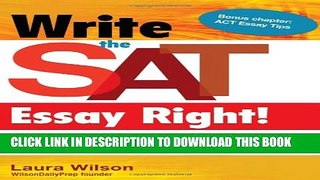 Collection Book Write the SAT Essay Right! (Teacher/Trade Edition): Ten Secrets to Add 100 Points