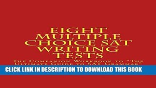 New Book Eight Multiple Choice SAT Writing Tests: The Companion Workbook to The Ultimate Guide to