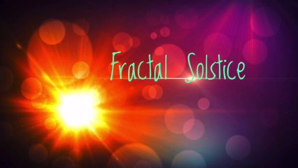 Fractal Solstice by Geronimo 🎶