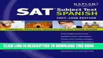 New Book Kaplan SAT Subject Test: Spanish 2007-2008 Edition (Kaplan SAT Subject Tests: Spanish)